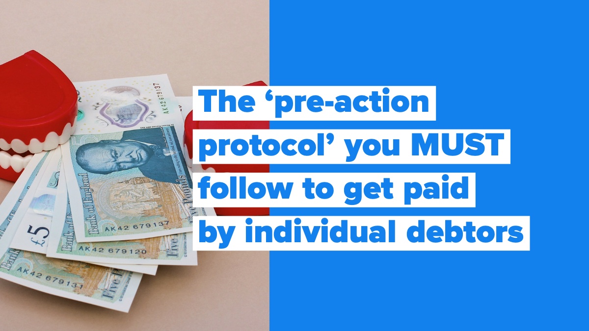 The 'pre-action Protocol' You MUST Follow To Get Paid By Individual Debtors